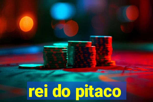 rei do pitaco